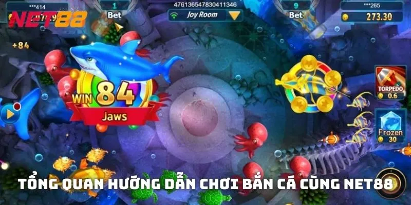 Tổng quan hướng dẫn chơi bắn cá cùng NET88